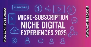 Read more about the article Micro-Subscription Economies: How to Earn $5k/Month in 2025 by Selling Niche Digital Experiences