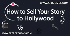 Read more about the article How to Sell Your Story to Hollywood (and Beyond) in 2025: A Step-by-Step Guide for Writers in the USA, UK and Australia