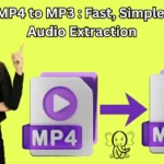 Convert MP4 to MP3: Fast, Simple and Free Audio Extraction
