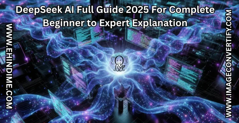 DeepSeek AI Full Guide 2025 For Complete Beginner to Expert Explanation
