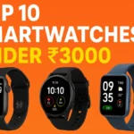 Top 10 Smartwatches Under ₹3000