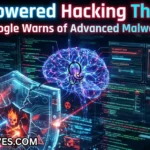 Google Warns AI Is Being Used by Hackers to Develop Advanced Cyber Threats 07 May 2026
