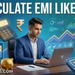 How to Calculate Loan EMI Like a Pro