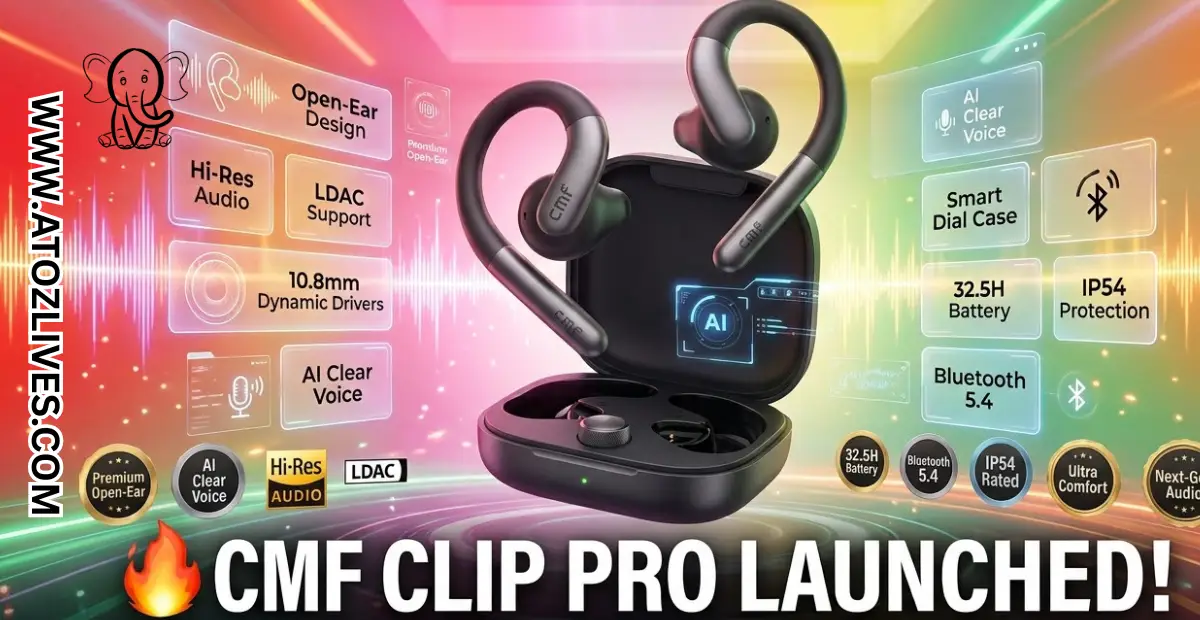 You are currently viewing Nothing Sub-Brand CMF Launches Clip Pro Open Earbuds With Premium Features at an Affordable Price