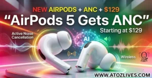 Read more about the article Apple Makes Active Noise Cancellation Standard on $129 AirPods 5